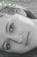 Fade to Black & White