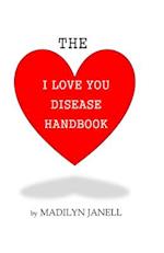 The I Love You Disease Handbook