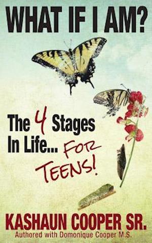 What If I am? The Four Stages in Life... For Teens!!