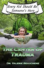The Center of Trauma