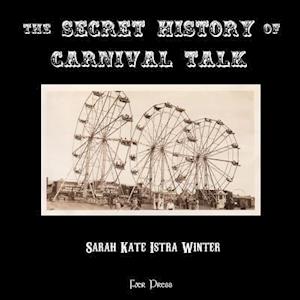 The Secret History of Carnival Talk