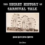 The Secret History of Carnival Talk