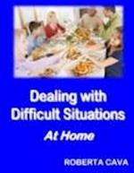 Dealing with Difficult Situations at Home