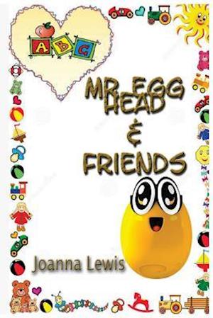MR Egg Head & Friends