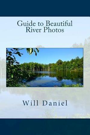 Guide to Beautiful River Photos