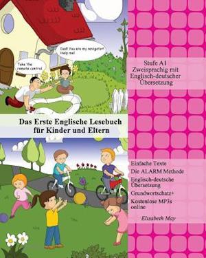 Das Erste Englische Lesebuch für Kinder und Eltern: Stufe A1 Zweisprachig mit Englisch-deutscher Übersetzung