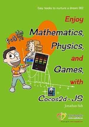 Enjoy Mathematics, Physics and Games with Cocos2d-Js