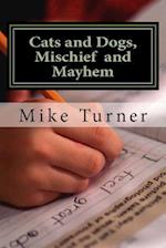 Cats and Dogs, Mischief and Mayhem