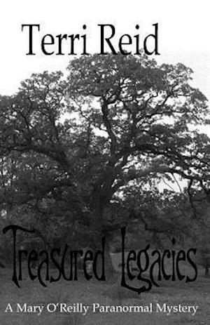 Treasured Legacies: A Mary O'Reilly Paranormal Mystery - Book Twelve