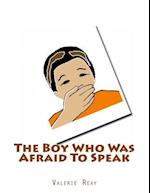 The Boy Who Was Afraid to Speak