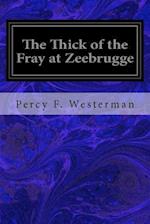 The Thick of the Fray at Zeebrugge