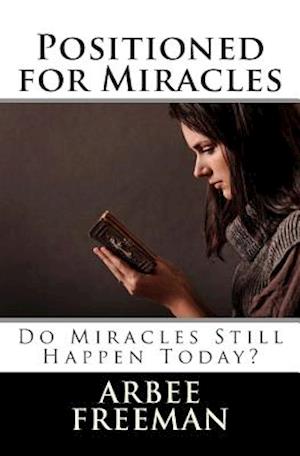 Positioned for Miracles