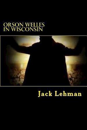 Orson Welles in Wisconsin