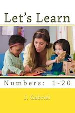 Let's Learn Our Numbers 1-20