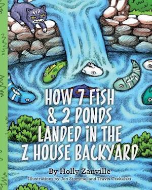 How 7 Fish & 2 Ponds Landed in the Z House Backyard