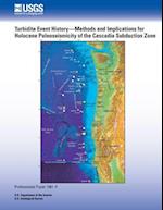 Turbidite Event History- Methods and Implications for Holocene Paleoseismicity of the Cascadia Subduction Zone