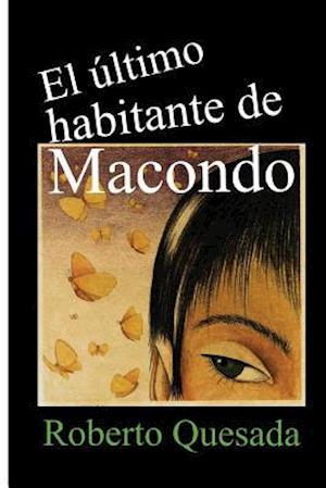 El Ultimo Habitante de Macondo