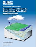 Groundwater Availability in the Atlantic Coastal Plain of North and South Carolina