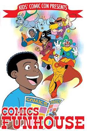 Kids' Comic Con Comics Funhouse