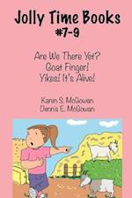 Jolly Time Books, #7-9: Are We There Yet?, Goat Finger!, & Yikes! It's Alive! 