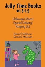 Jolly Time Books, #13-15: Halloween Moon!, Special Delivery!, & Keeping Up! 