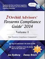Orchid Advisors Firearms Compliance Guide 2014 Volume 1