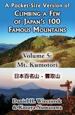 A Pocket-Size Version of Climbing a Few of Japan's 100 Famous Mountains - Volume 5: Mt. Kumotori 