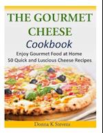 The Gourmet Cheese Cookbook