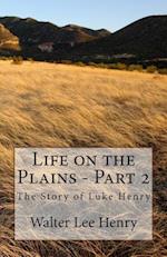 Life on the Plains - Part 2