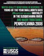 Water-Quality Monitoring in Response to Young-Of-The-Year Smallmouth Bass (Micropterus Dolomieu) Mortality in the Susquehanna River and Major Tributar