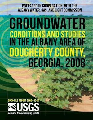 Groundwater Conditions and Studies in the Albany Area of Dougherty County, Georgia, 2008