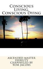 Conscious Living, Conscious Dying
