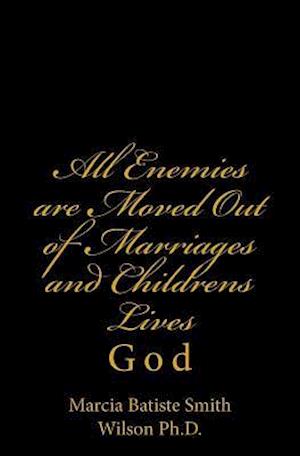 All Enemies Are Moved Out of Marriages and Childrens Lives