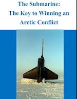 The Submarine - The Key to Winning an Arctic Conflict