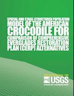 Spatial and Stage-Structured Population Model of the American Crocodile for Comparison of Comprehensive Everglades Restoration Plan Alternitives