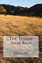 The Throw Away Kids