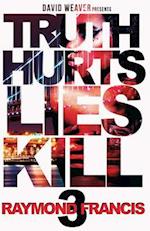 Truth Hurts, Lies Kill 3