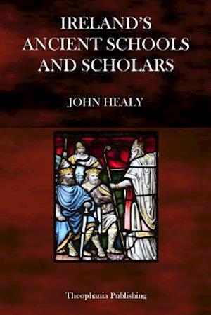 Ireland's Ancient Schools and Scholars