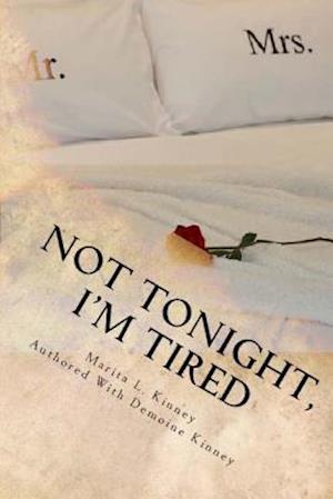 Not Tonight, I'm Tired