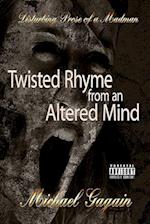 Twisted Rhyme from an Altered Mind