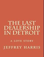 The Last Dealership in Detroit