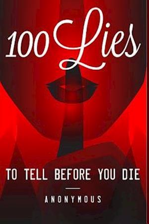 100 Lies to Tell Before You Die