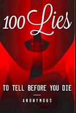 100 Lies to Tell Before You Die