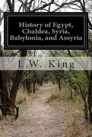 History of Egypt, Chaldea, Syria, Babylonia, and Assyria