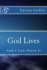 God Lives, and I Can Prove It