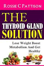 The Thyroid Gland Solution