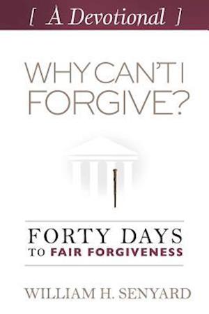 Why Can't I Forgive? Devotional