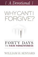 Why Can't I Forgive? Devotional