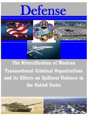 The Diversification of Mexican Transnational Criminal Organizations and Its Effects on Spillover Violence