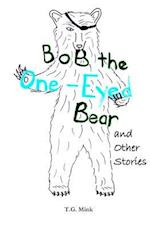 Bob the One-Eyed Bear and Other Stories